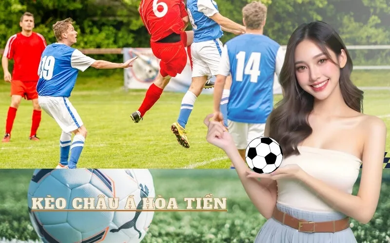 Kèo Châu Á hòa tiền