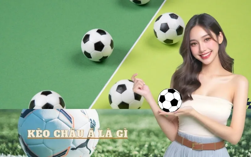 Kèo Châu Á Là Gì