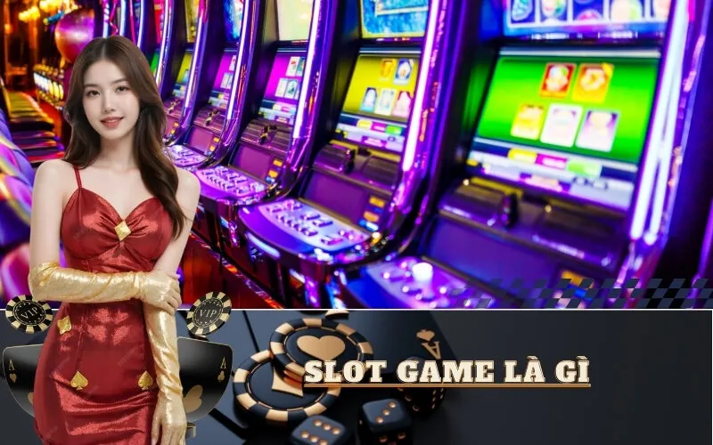 Slot Game Là Gì